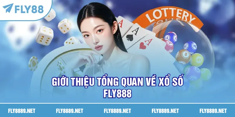 Giới thiệu tổng quan về xổ số FLY888